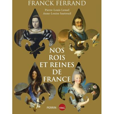 Franck Ferrand Nos Rois Et Reines De France - Publicité Franck Ferrand Nos Rois Et Reines De France - Publicité