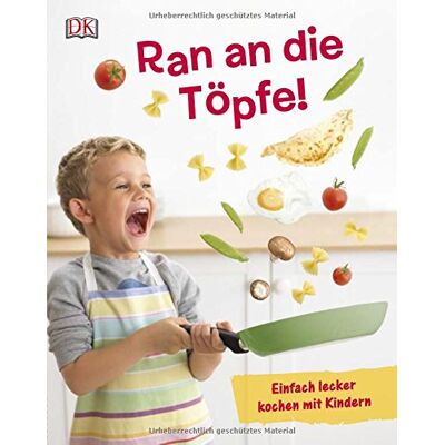 Ran An Die Töpfe!: Einfach Lecker Kochen Mit Kindern - Publicité Ran An Die Töpfe!: Einfach Lecker Kochen Mit Kindern - Publicité