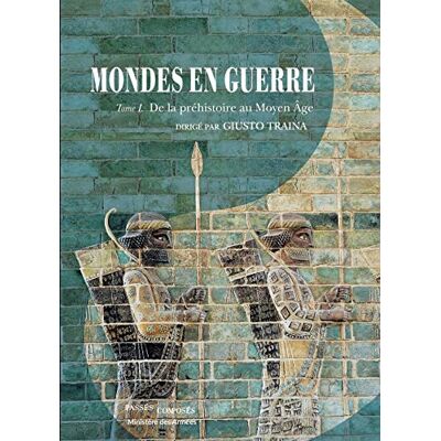 Collectif Mondes En Guerre. Vol. 1. De La Préhistoire Au Moyen Age - Publicité Collectif Mondes En Guerre. Vol. 1. De La Préhistoire Au Moyen Age - Publicité