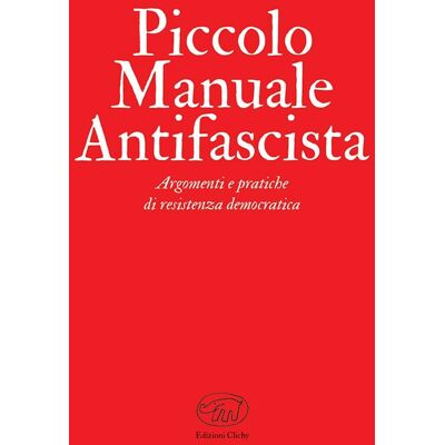 Piccolo Manuale Antifascista. Argomenti E Pratiche Di Resistenza Democratica (Bastille) - Publicité Piccolo Manuale Antifascista. Argomenti E Pratiche Di Resistenza Democratica (Bastille) - Publicité