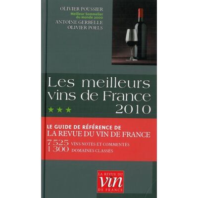 Olivier Poussier Les Meilleurs Vins De France 2010 : Le Guide De Référence De La Revue Du Vin De France : 7.525 Vins Notés Et Commentés, 1.300 Domaines Classés - Publicité Olivier Poussier Les Meilleurs Vins De France 2010 : Le Guide De Référence De La Revue Du Vin De France : 7.525 Vins Notés Et Commentés, 1.300 Domaines Classés - Publicité