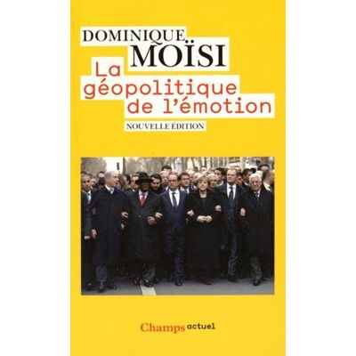 Dominique Moïsi La Géopolitique De L'Émotion : Comment Les Cultures De Peur, D'Humiliation Et D'Espoir Façonnent Le Monde - Publicité Dominique Moïsi La Géopolitique De L'Émotion : Comment Les Cultures De Peur, D'Humiliation Et D'Espoir Façonnent Le Monde - Publicité