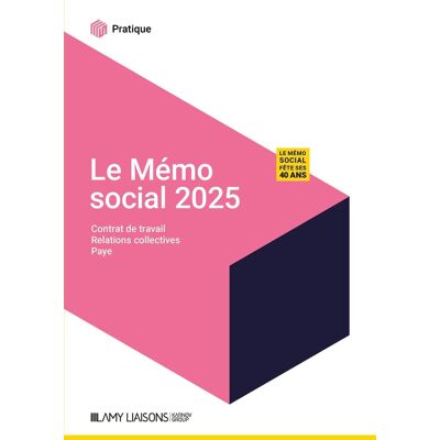 Le Mémo Social 2025 : Contrat De Travail, Relations Collectives, Paye - Publicité Le Mémo Social 2025 : Contrat De Travail, Relations Collectives, Paye - Publicité