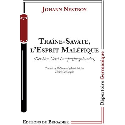 Johann Nestroy Traîne-Savate, L'Esprit Maléfique : Comédie Féérique Avec Chants En Trois Actes. Der Böse Geist Lumpazivagabundus : Zauberposse Mit Gesang In Drei Akten - Publicité Johann Nestroy Traîne-Savate, L'Esprit Maléfique : Comédie Féérique Avec Chants En Trois Actes. Der Böse Geist Lumpazivagabundus : Zauberposse Mit Gesang In Drei Akten - Publicité