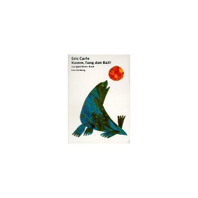 Eric Carle Komm, Fang Den Ball!: Ein Spiel-Bilder-Buch - Publicité Eric Carle Komm, Fang Den Ball!: Ein Spiel-Bilder-Buch - Publicité
