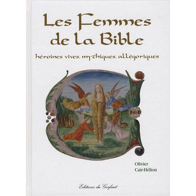 Olivier Cair-Hélion Les Femmes De La Bible : Héroïnes Vives, Mythiques, Allégoriques - Publicité Olivier Cair-Hélion Les Femmes De La Bible : Héroïnes Vives, Mythiques, Allégoriques - Publicité