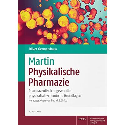 Sinko, Patrick J. Martin Physikalische Pharmazie: Pharmazeutisch Angewandte Physikalisch-Chemische Grundlagen - Publicité Sinko, Patrick J. Martin Physikalische Pharmazie: Pharmazeutisch Angewandte Physikalisch-Chemische Grundlagen - Publicité