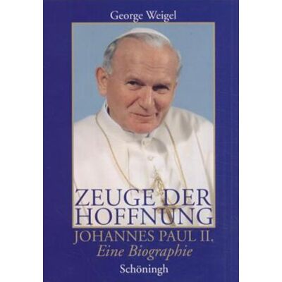 George Weigel Zeuge Der Hoffnung: Johannes Paul Ii. Eine Biographie - Publicité George Weigel Zeuge Der Hoffnung: Johannes Paul Ii. Eine Biographie - Publicité