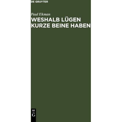 Paul Ekman Weshalb Lügen Kurze Beine Haben: Über Täuschungen Und Deren Aufdeckung Im Privaten Und Öffentlichen Leben - Publicité Paul Ekman Weshalb Lügen Kurze Beine Haben: Über Täuschungen Und Deren Aufdeckung Im Privaten Und Öffentlichen Leben - Publicité