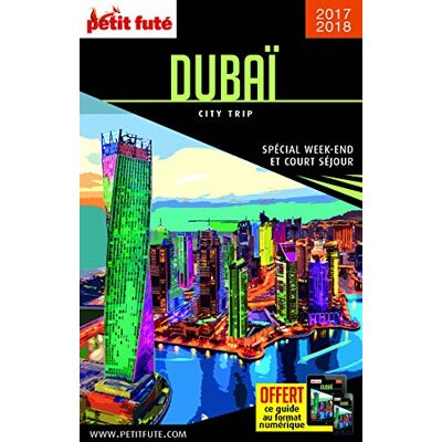 Petit Futé Dubaï : Spécial Week-End Et Court Séjour : 2017-2018 - Publicité Petit Futé Dubaï : Spécial Week-End Et Court Séjour : 2017-2018 - Publicité