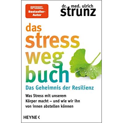 Strunz, Dr. med. Ulrich Das Stress-Weg-Buch – Das Geheimnis Der Resilienz: Was Stress Mit Unserem Körper Macht – Und Wie Wir Ihn Von Innen Abstellen Können - Publicité Strunz, Dr. med. Ulrich Das Stress-Weg-Buch – Das Geheimnis Der Resilienz: Was Stress Mit Unserem Körper Macht – Und Wie Wir Ihn Von Innen Abstellen Können - Publicité