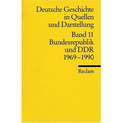 Deutsche Geschichte In Quellen Und Darstellung / Bundesrepublik Und Ddr. 1969-1990: Bd 11 - Publicité Deutsche Geschichte In Quellen Und Darstellung / Bundesrepublik Und Ddr. 1969-1990: Bd 11 - Publicité