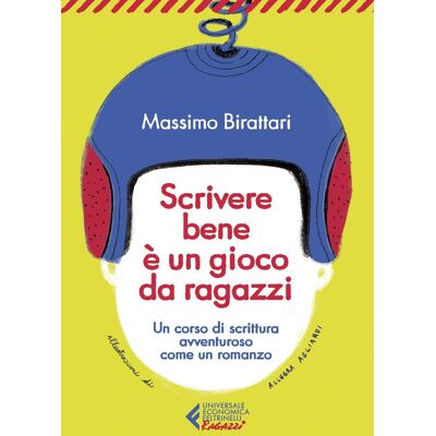 Massimo Birattari Scrivere Bene È Un Gioco Da Ragazzi. Un Corso Di Scrittura Avventuroso Come Un Romanzo (Universale Economica. Ragazzi) - Publicité Massimo Birattari Scrivere Bene È Un Gioco Da Ragazzi. Un Corso Di Scrittura Avventuroso Come Un Romanzo (Universale Economica. Ragazzi) - Publicité