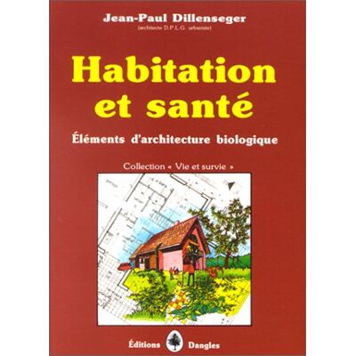 Jean-Paul Dillenseger Habitation Et Santé : Éléments D'Architecture Biologique - Publicité Jean-Paul Dillenseger Habitation Et Santé : Éléments D'Architecture Biologique - Publicité