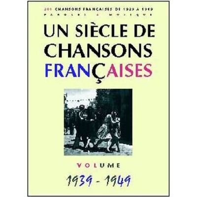 Collectif Partition : Siecle Chansons Francaises 39-49 - Publicité Collectif Partition : Siecle Chansons Francaises 39-49 - Publicité
