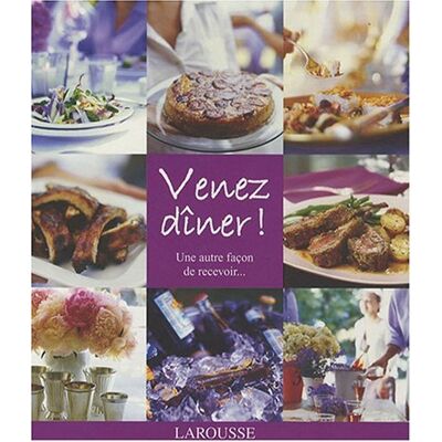 Larousse Venez Dîner ! : Une Autre Façon De Recevoir... Publicité Larousse Venez Dîner ! : Une Autre Façon De Recevoir... Publicité