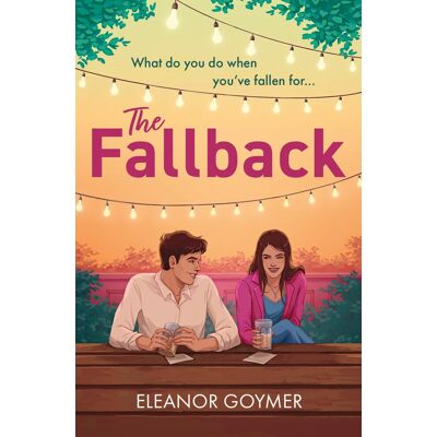 Eleanor Goymer The Fallback: The Perfect Cosy Romance To Curl Up With – For Fans Of One Day! - Publicité Eleanor Goymer The Fallback: The Perfect Cosy Romance To Curl Up With – For Fans Of One Day! - Publicité