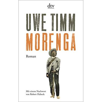 Uwe Timm Morenga: Roman, Mit Einem Nachwort Von Robert Habeck - Publicité Uwe Timm Morenga: Roman, Mit Einem Nachwort Von Robert Habeck - Publicité