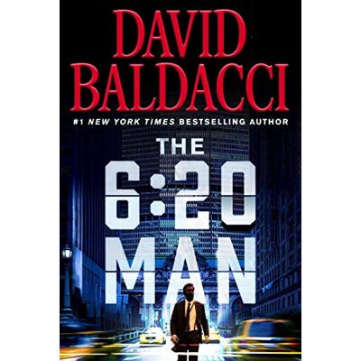 David Baldacci The 6:20 Man: A Thriller - Publicité David Baldacci The 6:20 Man: A Thriller - Publicité