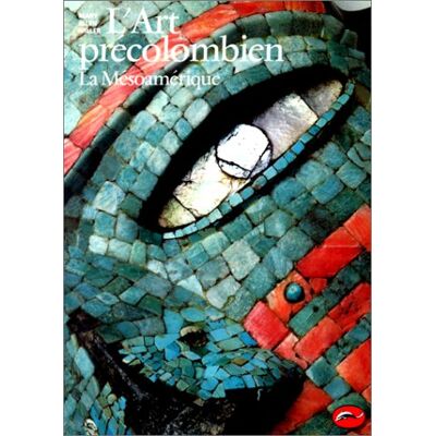 Marie-Ellen Miller L'Art Précolombien : La Mésoamérique - Publicité Marie-Ellen Miller L'Art Précolombien : La Mésoamérique - Publicité