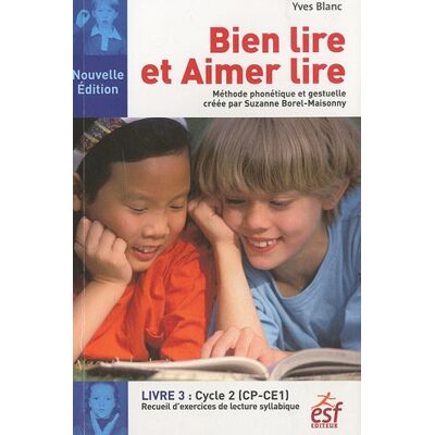 Yves Blanc Bien Lire Et Aimer Lire. Vol. 3. Cycle 2, Cp-Ce1 : Recueil D'Exercices De Lecture Syllabique : Méthode Phonétique Et Gestuelle Créée Par Suzanne Borel-Maisonny - Publicité Yves Blanc Bien Lire Et Aimer Lire. Vol. 3. Cycle 2, Cp-Ce1 : Recueil D'Exercices De Lecture Syllabique : Méthode Phonétique Et Gestuelle Créée Par Suzanne Borel-Maisonny - Publicité