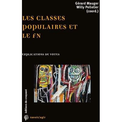 Collectif Les Classes Populaires Et Le Fn : Explications De Vote - Publicité Collectif Les Classes Populaires Et Le Fn : Explications De Vote - Publicité
