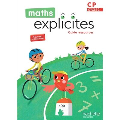 Collectif Maths Explicites Cp, Cycle 2 : Guide Ressources : Nouveau Programme - Publicité Collectif Maths Explicites Cp, Cycle 2 : Guide Ressources : Nouveau Programme - Publicité