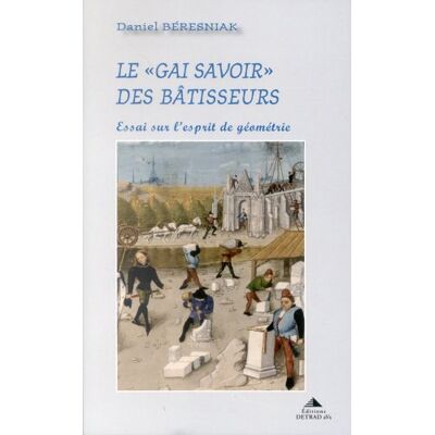 Daniel Béresniak Le Gai Savoir Des Bâtisseurs : Essai Sur L'Esprit De Géométrie - Publicité Daniel Béresniak Le Gai Savoir Des Bâtisseurs : Essai Sur L'Esprit De Géométrie - Publicité