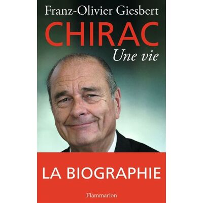 Franz-Olivier Giesbert Chirac : Une Vie - Publicité Franz-Olivier Giesbert Chirac : Une Vie - Publicité