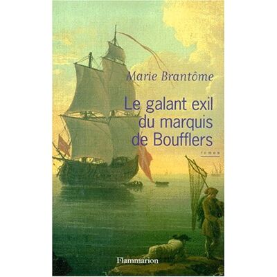 Marie Brantôme Le Galant Exil Du Marquis De Boufflers - Publicité Marie Brantôme Le Galant Exil Du Marquis De Boufflers - Publicité