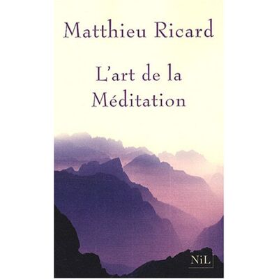 Matthieu Ricard L'Art De La Méditation : Pourquoi Méditer ? Sur Quoi ? Comment ? - Publicité Matthieu Ricard L'Art De La Méditation : Pourquoi Méditer ? Sur Quoi ? Comment ? - Publicité