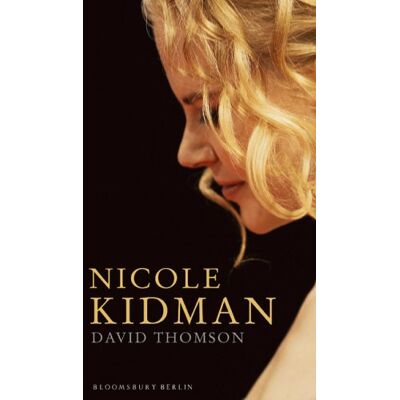David Thomson Nicole Kidman: Eine Biographie - Publicité David Thomson Nicole Kidman: Eine Biographie - Publicité