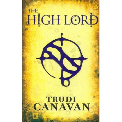 Trudi Canavan The High Lord (Black Magician Trilogy): The Black Magician Trilogy Book Three - Publicité Trudi Canavan The High Lord (Black Magician Trilogy): The Black Magician Trilogy Book Three - Publicité