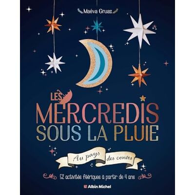 Maéva Gruaz Les Mercredis Sous La Pluie : Au Pays Des Contes : 52 Activités Féériques À Partir De 4 Ans - Publicité Maéva Gruaz Les Mercredis Sous La Pluie : Au Pays Des Contes : 52 Activités Féériques À Partir De 4 Ans - Publicité