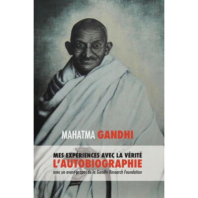 Gandhi, Mohandas K. Mes Expériences Avec La Vérité: L'Autobiographie De Mahatma Gandhi Avec Une Introduction De La Gandhi Research Foundation - Publicité Gandhi, Mohandas K. Mes Expériences Avec La Vérité: L'Autobiographie De Mahatma Gandhi Avec Une Introduction De La Gandhi Research Foundation - Publicité