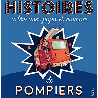 Fleurus Les Pompiers : Histoires À Lire Avec Papa Et Maman - Publicité Fleurus Les Pompiers : Histoires À Lire Avec Papa Et Maman - Publicité