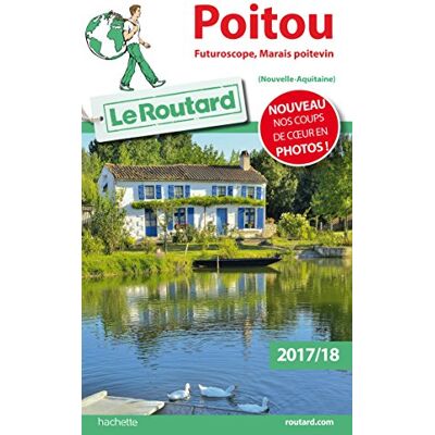 Le Routard Poitou : Futuroscope, Marais Poitevin (Nouvelle-Aquitaine) : 2017-18 - Publicité Le Routard Poitou : Futuroscope, Marais Poitevin (Nouvelle-Aquitaine) : 2017-18 - Publicité