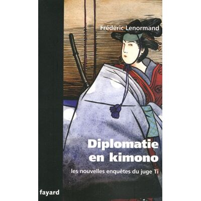 Frédéric Lenormand Les Nouvelles Enquêtes Du Juge Ti. Diplomatie En Kimono - Publicité Frédéric Lenormand Les Nouvelles Enquêtes Du Juge Ti. Diplomatie En Kimono - Publicité