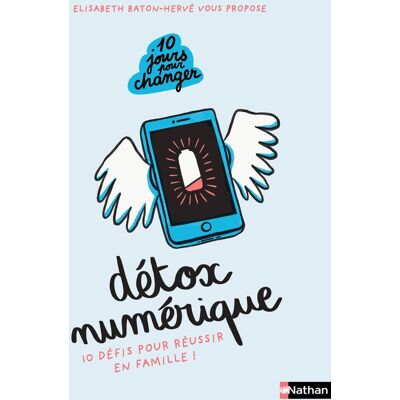 Elisabeth Baton-Hervé Détox Numérique : 10 Défis Pour Réussir En Famille ! - Publicité Elisabeth Baton-Hervé Détox Numérique : 10 Défis Pour Réussir En Famille ! - Publicité
