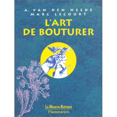 A Van Den Heede L'Art De Bouturer Et De Multiplier Les Plantes Horticoles - Publicité A Van Den Heede L'Art De Bouturer Et De Multiplier Les Plantes Horticoles - Publicité