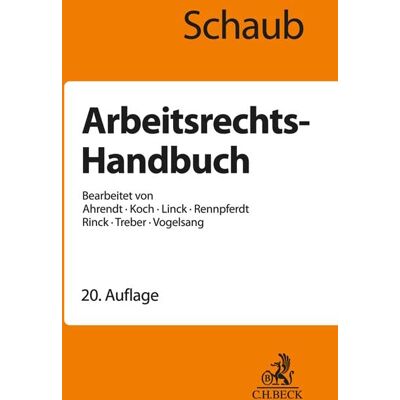 Günter Schaub Arbeitsrechts-Handbuch: Systematische Darstellung Und Nachschlagewerk Für Die Praxis - Publicité Günter Schaub Arbeitsrechts-Handbuch: Systematische Darstellung Und Nachschlagewerk Für Die Praxis - Publicité