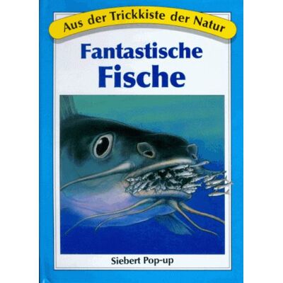 Aus Der Trickkiste Der Natur. Fantastische Fische. ( Siebert Pop-Up) - Publicité Aus Der Trickkiste Der Natur. Fantastische Fische. ( Siebert Pop-Up) - Publicité