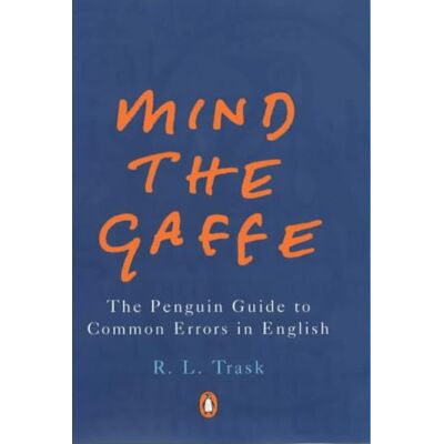 Trask, R. L. Mind The Gaffe: The Penguin Guide To Common Errors In English (Penguin Reference Books) - Publicité Trask, R. L. Mind The Gaffe: The Penguin Guide To Common Errors In English (Penguin Reference Books) - Publicité