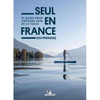 Céline Chaudeau Seul En France (Ou Presque) : Le Guide Pour Voyager Loin De La Foule - Publicité Céline Chaudeau Seul En France (Ou Presque) : Le Guide Pour Voyager Loin De La Foule - Publicité