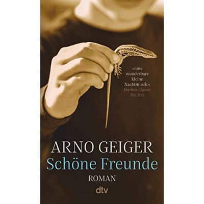 Arno Geiger Schöne Freunde: Roman »große Literatur.« Franz Haas, Der Standard - Publicité Arno Geiger Schöne Freunde: Roman »große Literatur.« Franz Haas, Der Standard - Publicité