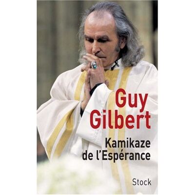 Guy Gilbert Kamikaze De L'Espérance - Publicité Guy Gilbert Kamikaze De L'Espérance - Publicité