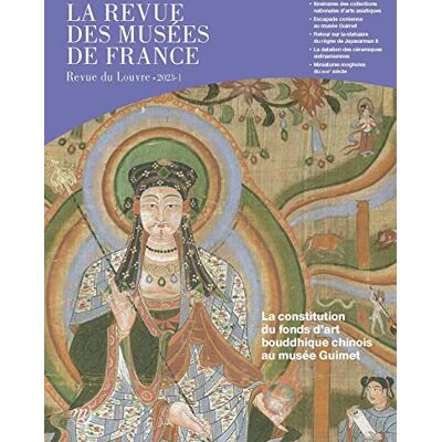 Collectif Revue Des Musées De France (La) : Revue Du Louvre, N° 1 (2023). La Constitution Du Fonds D'Art Bouddhique Chinois Au Musée Guimet - Publicité Collectif Revue Des Musées De France (La) : Revue Du Louvre, N° 1 (2023). La Constitution Du Fonds D'Art Bouddhique Chinois Au Musée Guimet - Publicité