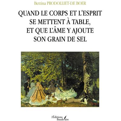 Bettina PRODOLLIET-DE BOER Quand Le Corps Et L'Esprit Se Mettent À Table, Et Que L'Âme Y Ajoute Son Grain De Sel - Publicité Bettina PRODOLLIET-DE BOER Quand Le Corps Et L'Esprit Se Mettent À Table, Et Que L'Âme Y Ajoute Son Grain De Sel - Publicité