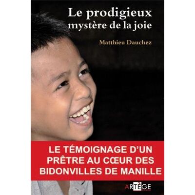 Matthieu Dauchez Le Prodigieux Mystère De La Joie : À L'École Des Enfants De Manille - Publicité Matthieu Dauchez Le Prodigieux Mystère De La Joie : À L'École Des Enfants De Manille - Publicité