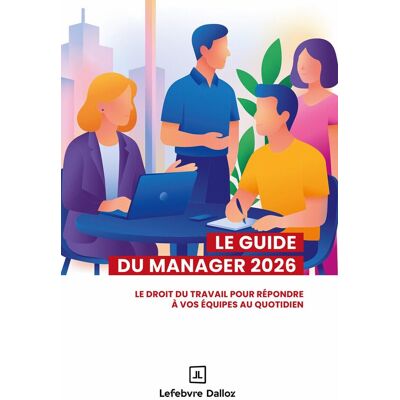 Le Guide Du Manager 2026 : Le Droit Du Travail Pour Répondre À Vos Équipes Au Quotidien - Publicité Le Guide Du Manager 2026 : Le Droit Du Travail Pour Répondre À Vos Équipes Au Quotidien - Publicité